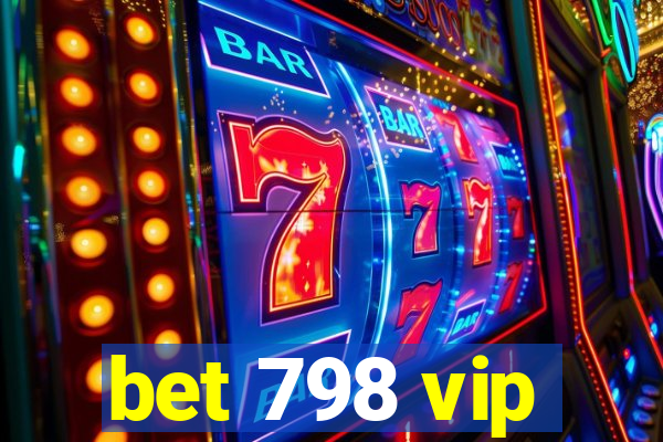 bet 798 vip